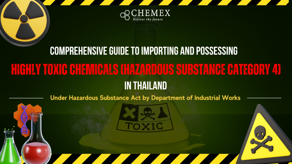 Comprehensive Guide to Importing and Possessing Highly Toxic Chemicals (Hazardous Substance Category 4) in Thailand